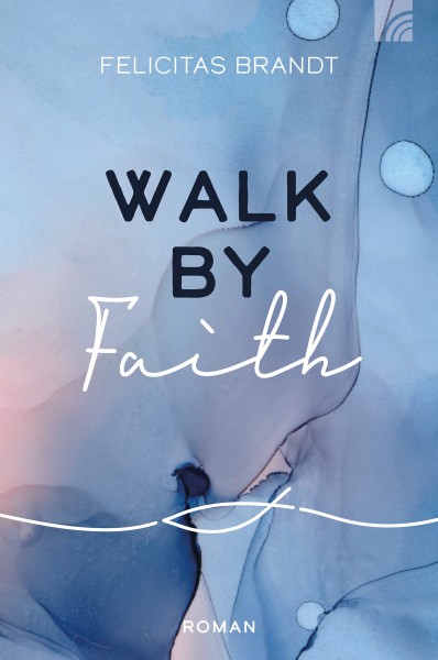 Walk by Faith [1]