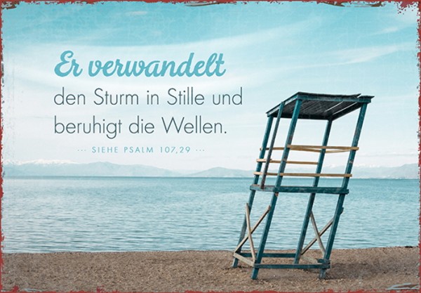 Metallschild 'Er verwandelt den Sturm ...'