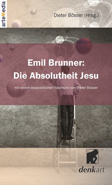 Emil Brunner: Die Absolutheit Jesu